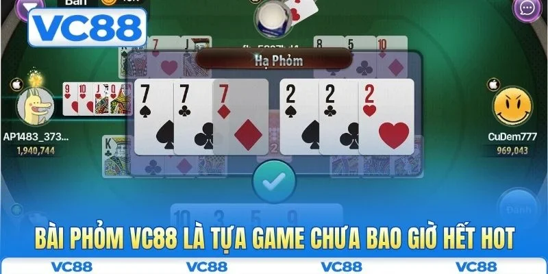 Bài Phỏm VC88 là tựa game chưa bao giờ hết hot