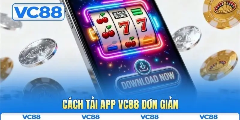 Tải app VC88 1 Cách tải app VC88 đơn giản