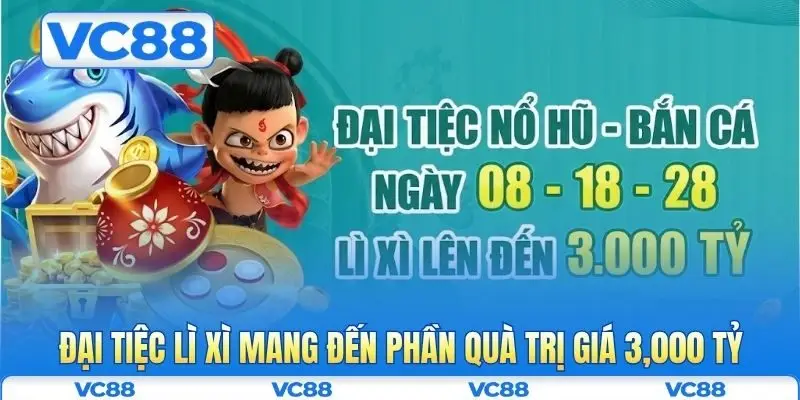 Khuyến mãi VC88 5 Đại tiệc lì xì mang đến phần quà trị giá 3,000 tỷ
