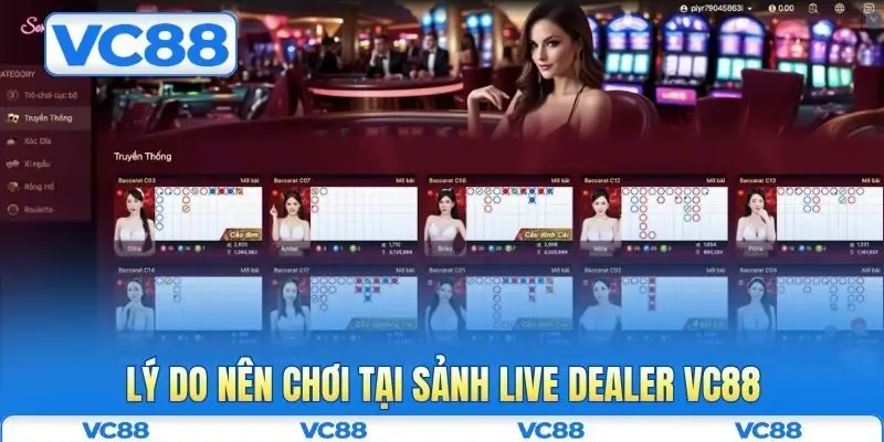 Casino VC88 4 Lý do nên chơi tại sảnh live dealer VC88