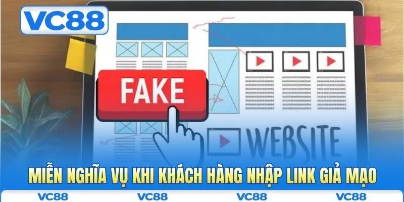Miễn nghĩa vụ khi khách hàng nhập link giả mạo