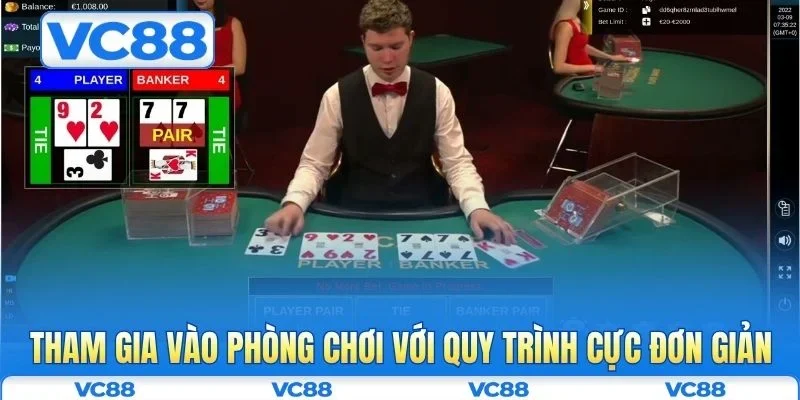 Baccarat VC88 - Hướng Dẫn Luật Chơi Và Kinh Nghiệm Thắng Lớn 2 Tham gia vào phòng chơi với quy trình cực đơn giản