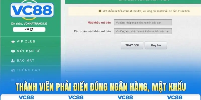 Thành viên phải điền đúng tài khoản ngân hàng, mật khẩu