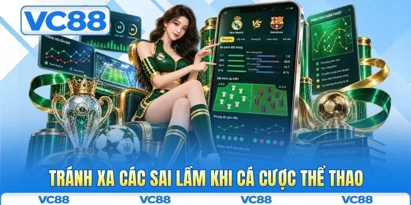 Kèo Tài Xỉu VC88 Là Gì? Cẩm Nang Xem Đầy Đủ Cho Tân Thủ 5 Tránh xa các sai lầm khi cá cược thể thao